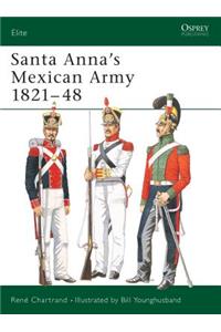 Santa Anna's Mexican Army 1821-48