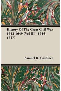 History of the Great Civil War 1642-1649 (Vol III - 1645-1647)