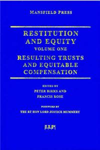 Restitution and Equity Volume 1: Resulting Trusts and Equitable Compensation
