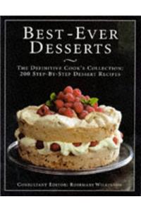 Best-ever Desserts: The Definitive Cook's Collection - 200 Step-by-step Dessert Recipes
