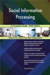 Social Information Processing A Complete Guide - 2020 Edition