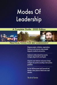 Modes Of Leadership A Complete Guide - 2020 Edition