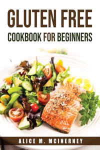 Gluten Free Cookbook for Beginners