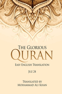 Glorious Quran Juz 24, EASY ENGLISH TRANSLATION, WORD BY WORD