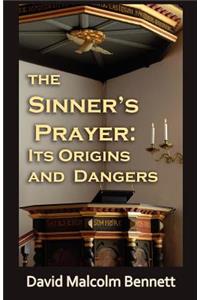 Sinner's Prayer: Its Origins and Dangers