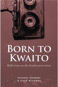 Born to Kwaito