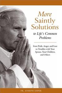More Saintly Solutions to Life's Common Problems