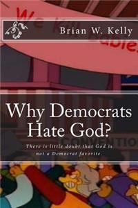 Why Democrats Hate God?