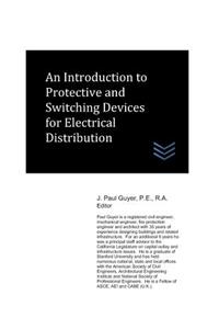 Introduction to Protective and Switching Devices for Electrical Distribution