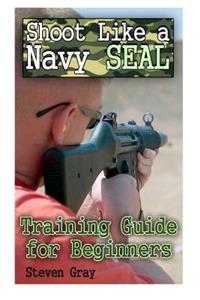 Shoot Like a Navy SEAL