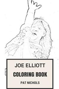 Joe Elliott Coloring Book: Epic Def Leppard Frontman and High Pitch Vocalist Heavy Metal Bristish Godfather Inspired Adult Coloring Book