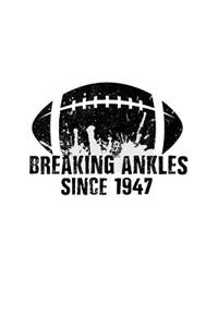 Breaking Ankles Since 1947