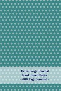 Extra Large Journal, Blank Lined Pages - 600 Page Journal; Teal