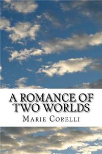 A Romance of Two Worlds