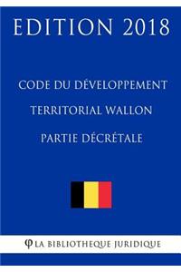 Code du développement territorial wallon - Partie décrétale - Edition 2018