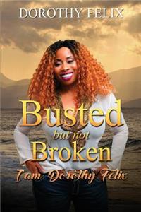 Busted But Not Broken.