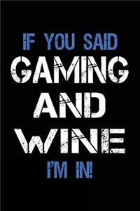 If You Said Gaming And Wine I'm In