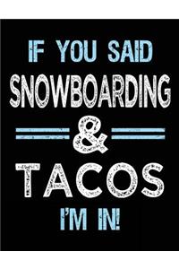 If You Said Snowboarding & Tacos I'm in