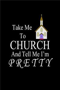 Take Me To Church And Tell Me I'm Pretty