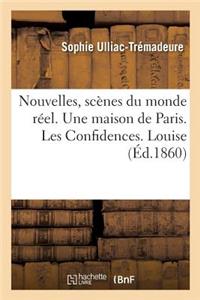 Nouvelles, Scènes Du Monde Réel. Une Maison de Paris. Les Confidences. Louise
