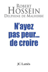 N'ayez pas peur...de croire