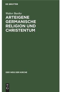 Arteigene Germanische Religion Und Christentum
