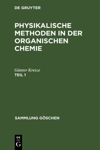 Sammlung Göschen Physikalische Methoden in der organischen Chemie