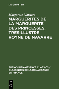 Marguerites de la Marguerite Des Princesses, Tresillustre Royne de Navarre