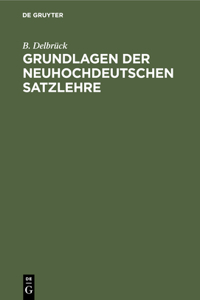 Grundlagen Der Neuhochdeutschen Satzlehre