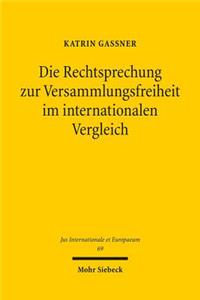 Die Rechtsprechung Zur Versammlungsfreiheit Im Internationalen Vergleich