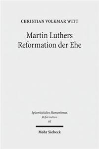 Martin Luthers Reformation der Ehe