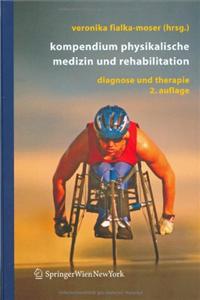 Kompendium Physikalische Medizin Und Rehabilitation: Diagnostische Und Therapeutische Konzepte