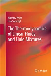 Thermodynamics of Linear Fluids and Fluid Mixtures