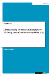 Untersuchung frauendiskriminierender Werbung in den Medien von 1995 bis 2013