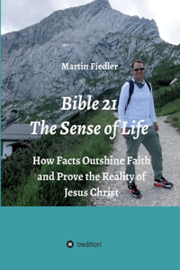 Bible 21 - The Sense of Life