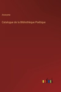 Catalogue de la Bibliothèque Poétique