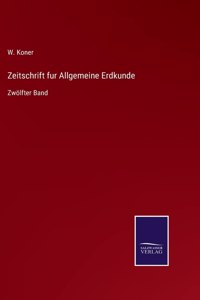Zeitschrift fur Allgemeine Erdkunde
