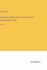 Chambers's Miscellany of Instructive & Entertaining Tracts