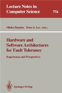 Hardware and Software Architectures for Fault Tolerance