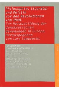 Philosophie, Literatur Und Politik VOR Den Revolutionen Von 1848