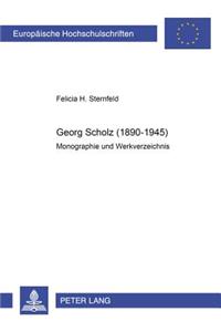 Georg Scholz (1890-1945): Monographie Und Werkverzeichnis