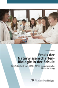 Praxis der Naturwissenschaften- Biologie in der Schule