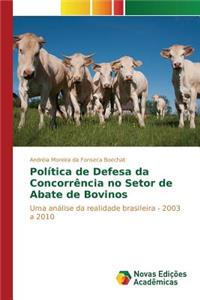 Política de Defesa da Concorrência no Setor de Abate de Bovinos