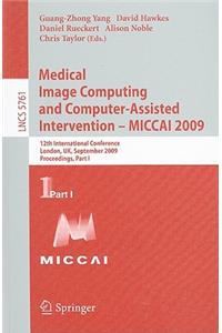 Medical Image Computing and Computer-Assisted Intervention -- Miccai 2009