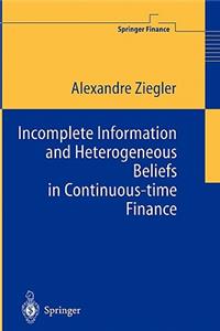 Incomplete Information and Heterogeneous Beliefs in Continuous-Time Finance