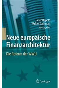 Neue Europäische Finanzarchitektur: Die Reform Der Wwu