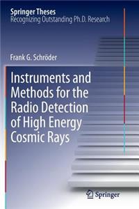 Instruments and Methods for the Radio Detection of High Energy Cosmic Rays