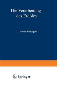 Die Verarbeitung Des Erdöles