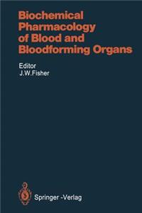 Biochemical Pharmacology of Blood and Bloodforming Organs