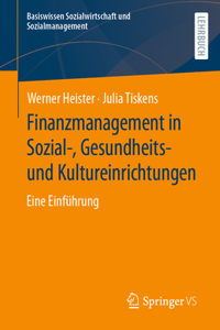 Finanzmanagement in Sozial-, Gesundheits- Und Kultureinrichtungen